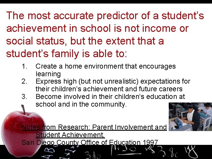 The most accurate predictor of a student’s achievement in school is not income or