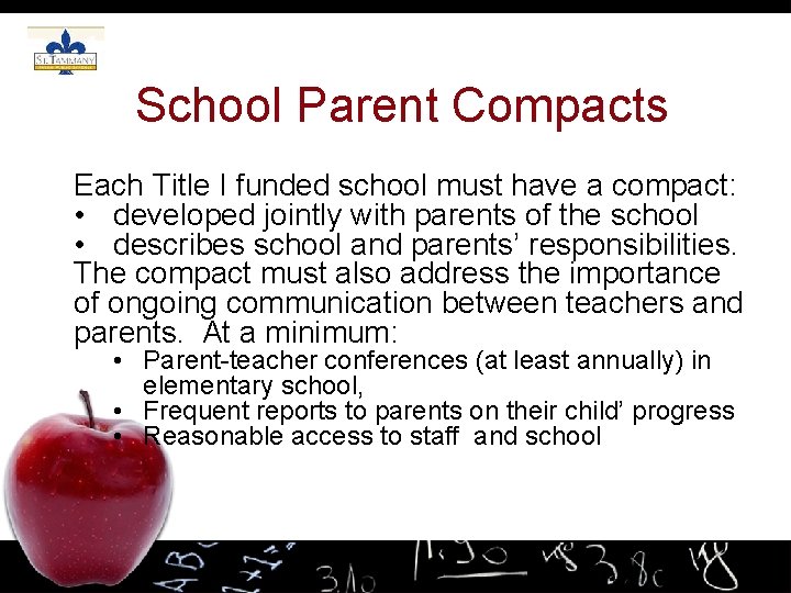 School Parent Compacts Each Title I funded school must have a compact: • developed