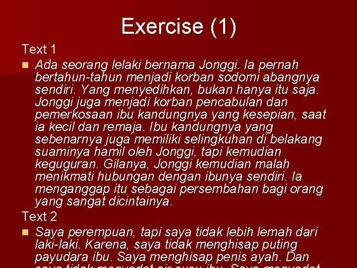Exercise (1) Text 1 n Ada seorang lelaki bernama Jonggi. Ia pernah bertahun-tahun menjadi
