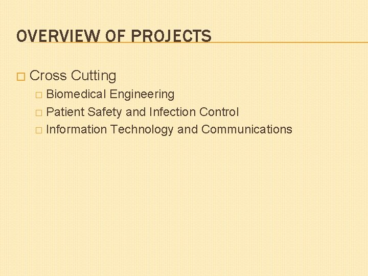 OVERVIEW OF PROJECTS � Cross Cutting Biomedical Engineering � Patient Safety and Infection Control