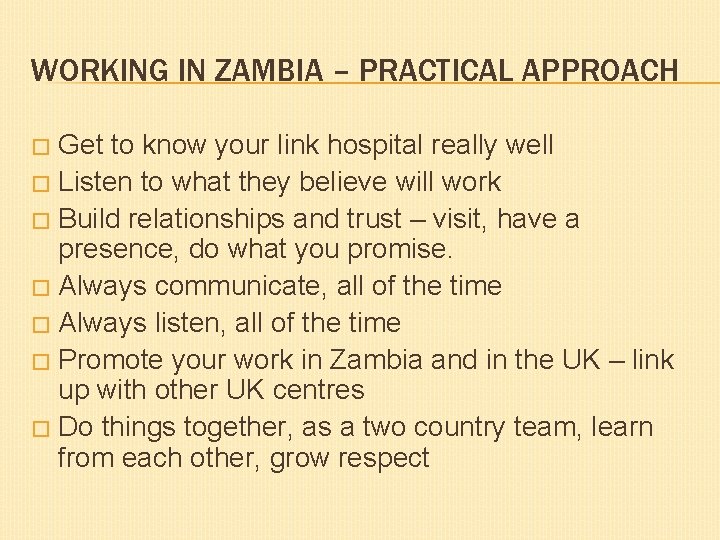 WORKING IN ZAMBIA – PRACTICAL APPROACH Get to know your link hospital really well