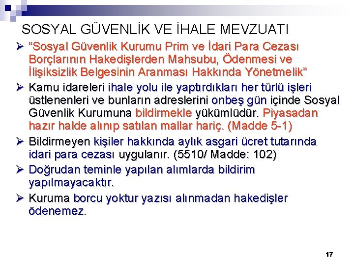 SOSYAL GÜVENLİK VE İHALE MEVZUATI Ø “Sosyal Güvenlik Kurumu Prim ve İdari Para Cezası