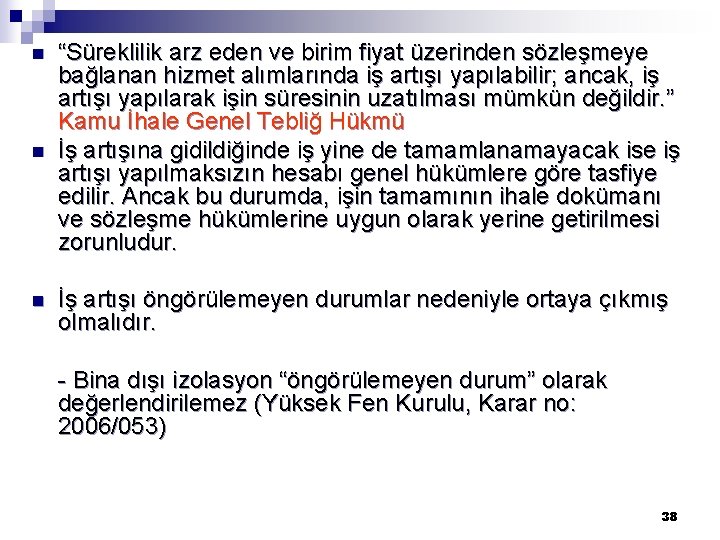 n n n “Süreklilik arz eden ve birim fiyat üzerinden sözleşmeye bağlanan hizmet alımlarında