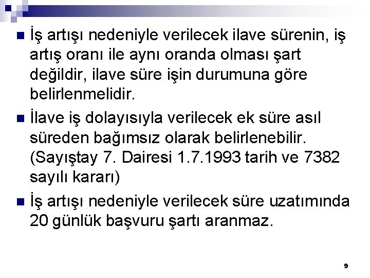 İş artışı nedeniyle verilecek ilave sürenin, iş artış oranı ile aynı oranda olması şart