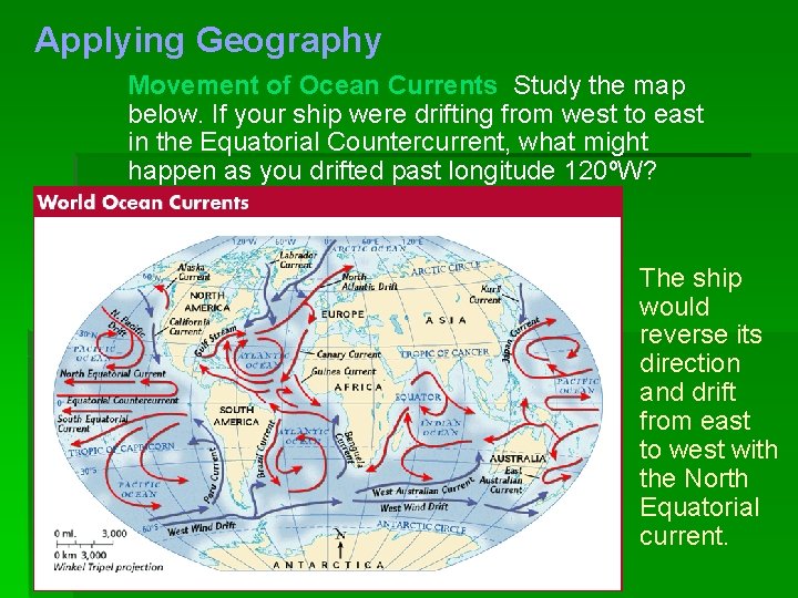 Applying Geography Movement of Ocean Currents Study the map below. If your ship were