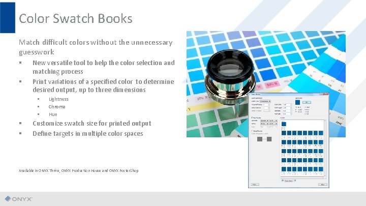 Color Swatch Books Match difficult colors without the unnecessary guesswork § § New versatile