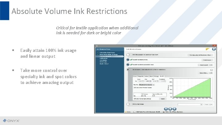 Absolute Volume Ink Restrictions Critical for textile application when additional ink is needed for
