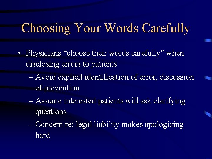 Choosing Your Words Carefully • Physicians “choose their words carefully” when disclosing errors to