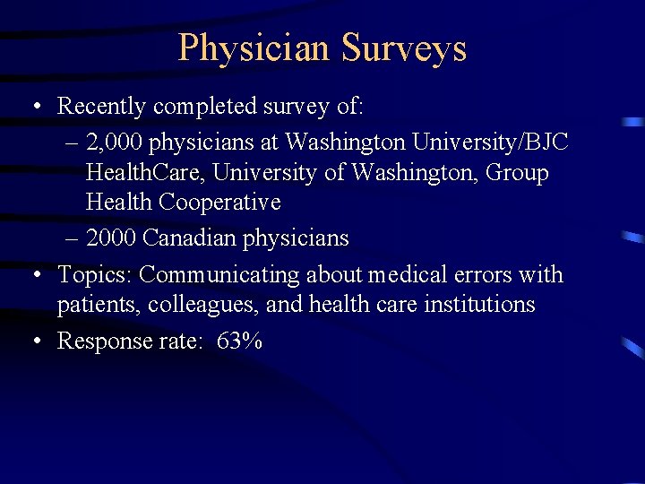 Physician Surveys • Recently completed survey of: – 2, 000 physicians at Washington University/BJC