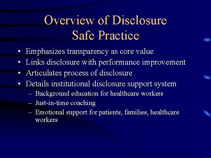 Overview of Disclosure Safe Practice • • Emphasizes transparency as core value Links disclosure