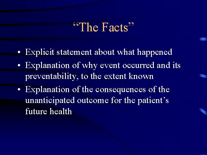 “The Facts” • Explicit statement about what happened • Explanation of why event occurred