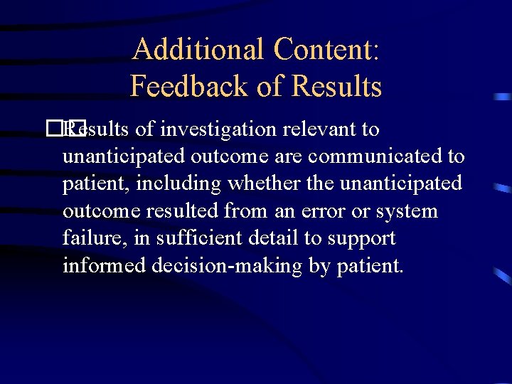 Additional Content: Feedback of Results �� Results of investigation relevant to unanticipated outcome are