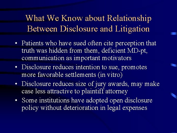 What We Know about Relationship Between Disclosure and Litigation • Patients who have sued