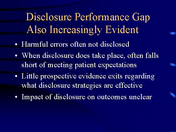 Disclosure Performance Gap Also Increasingly Evident • Harmful errors often not disclosed • When