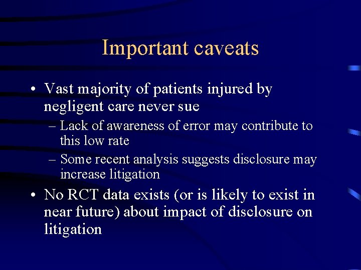 Important caveats • Vast majority of patients injured by negligent care never sue –