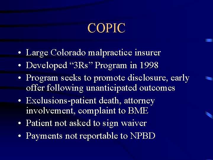 COPIC • Large Colorado malpractice insurer • Developed “ 3 Rs” Program in 1998