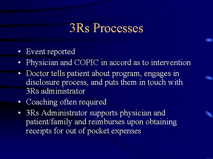 3 Rs Processes • Event reported • Physician and COPIC in accord as to