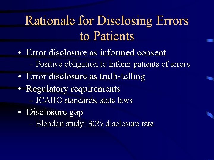 Rationale for Disclosing Errors to Patients • Error disclosure as informed consent – Positive