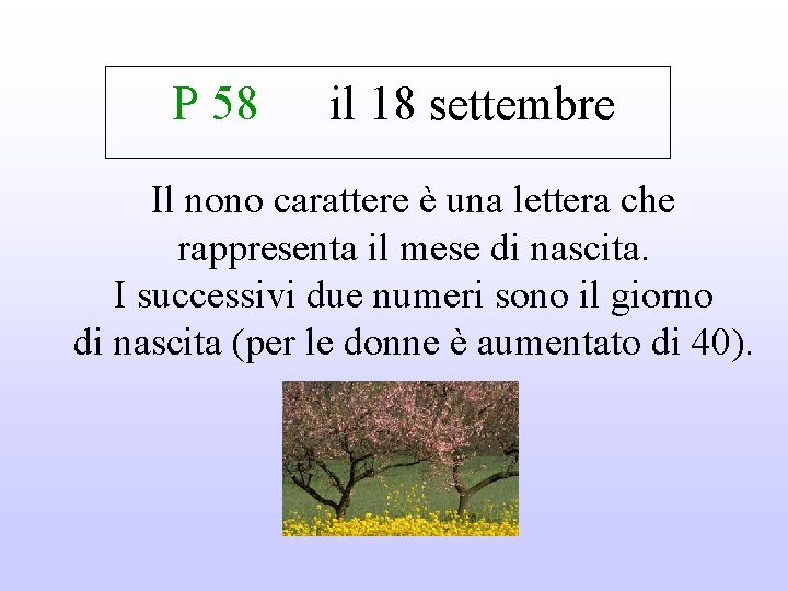 P 58 il 18 settembre Il nono carattere è una lettera che rappresenta il