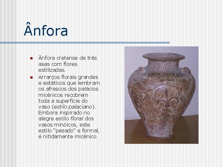 nfora n n nfora cretense de três asas com flores estilizadas. Arranjos florais nfora n n nfora cretense de três asas com flores estilizadas. Arranjos florais