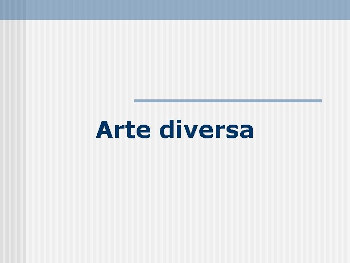 Arte diversa Arte diversa