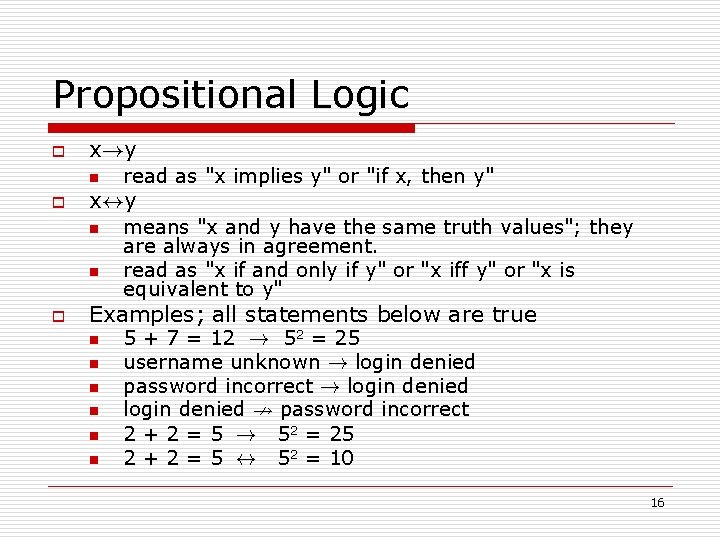 Propositional Logic o x!y n o x$y n n o read as "x implies