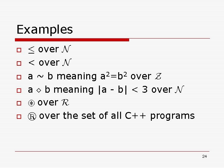 Examples o o o · over N < over N a ~ b meaning