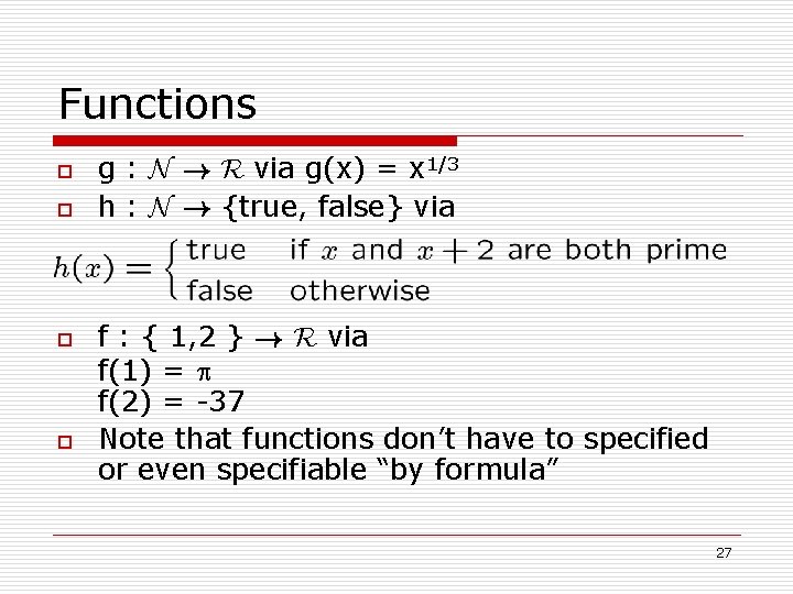 Functions o o g : N ! R via g(x) = x 1/3 h