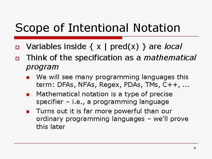 Scope of Intentional Notation o o Variables inside { x | pred(x) } are