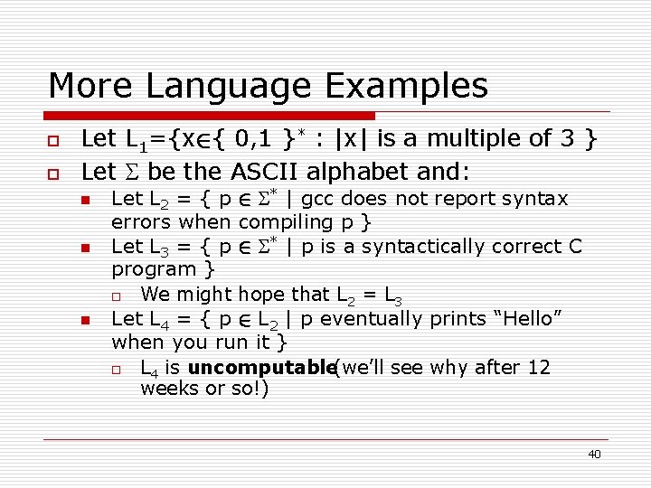 More Language Examples o o Let L 1={x 2{ 0, 1 }* : |x|