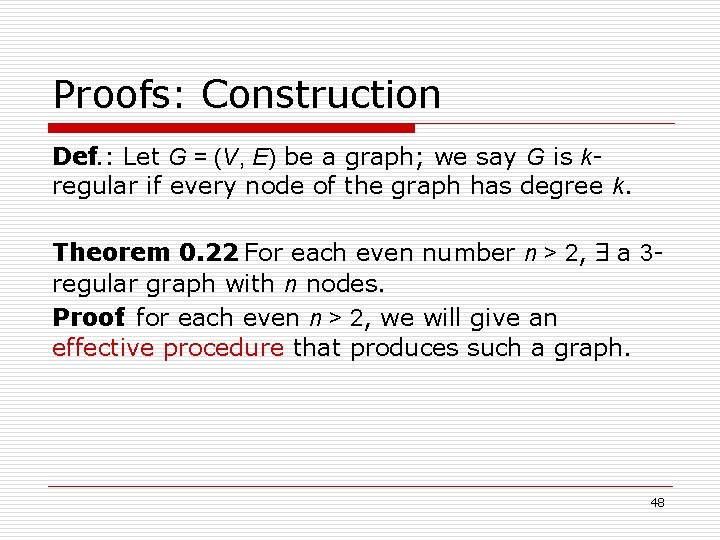 Proofs: Construction Def. : Let G = (V, E) be a graph; we say