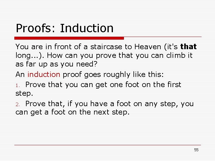 Proofs: Induction You are in front of a staircase to Heaven (it's that long.