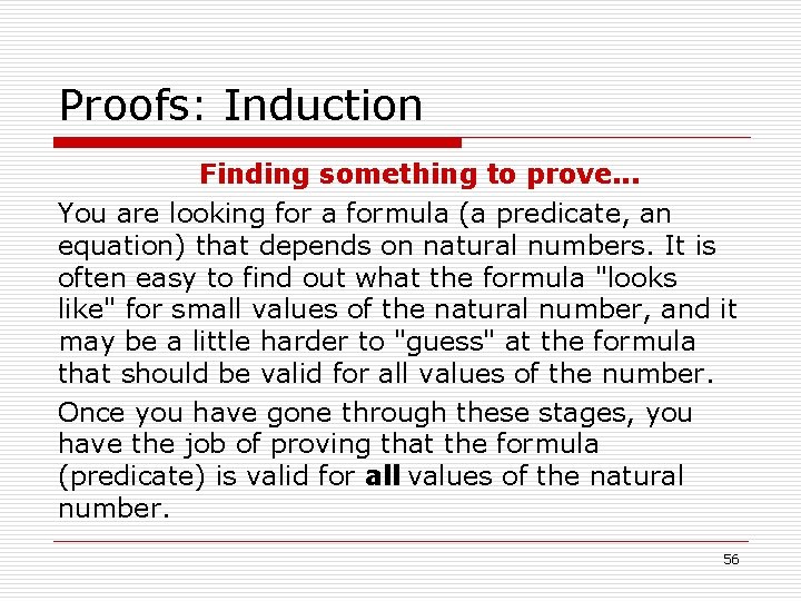 Proofs: Induction Finding something to prove. . . You are looking for a formula