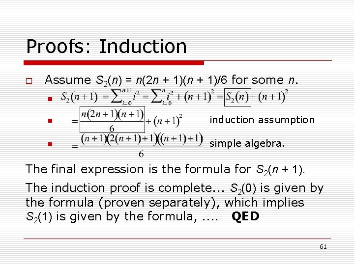 Proofs: Induction o Assume S 2(n) = n(2 n + 1)(n + 1)/6 for