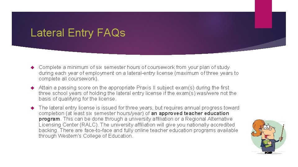 Lateral Entry FAQs Complete a minimum of six semester hours of coursework from your