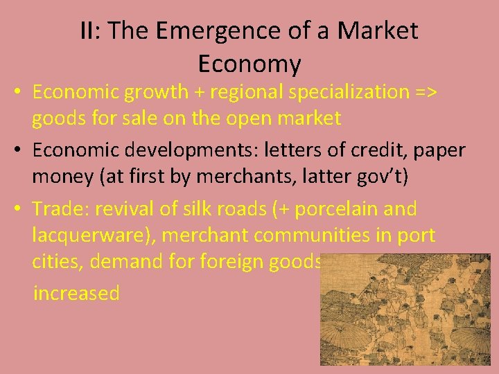 II: The Emergence of a Market Economy • Economic growth + regional specialization =>