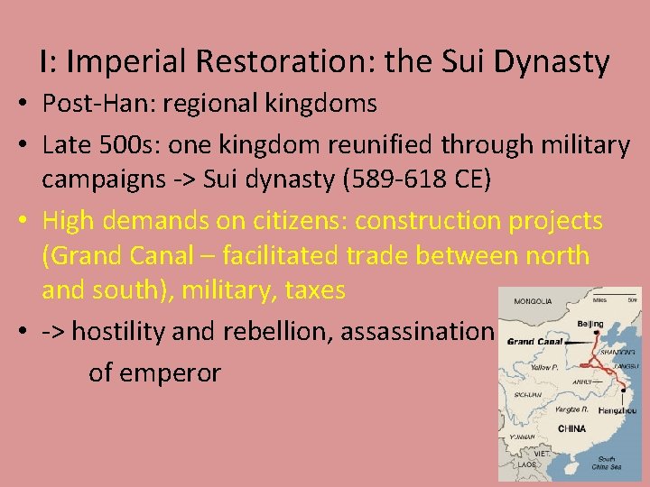 I: Imperial Restoration: the Sui Dynasty • Post-Han: regional kingdoms • Late 500 s: