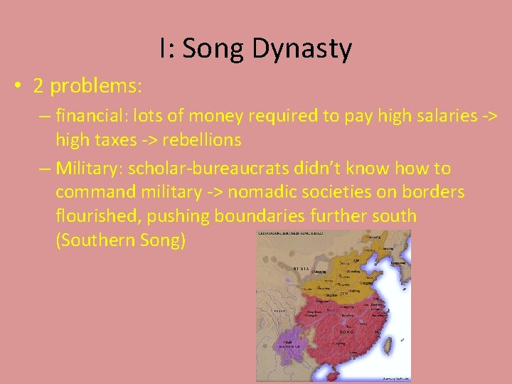 I: Song Dynasty • 2 problems: – financial: lots of money required to pay