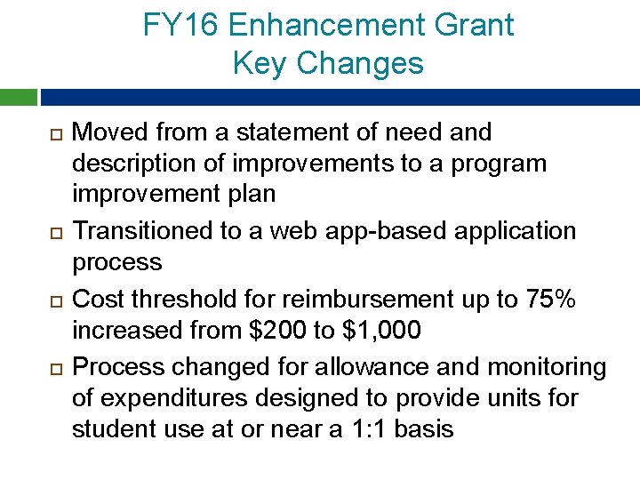 FY 16 Enhancement Grant Key Changes Moved from a statement of need and description FY 16 Enhancement Grant Key Changes Moved from a statement of need and description