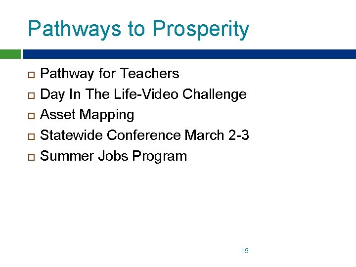 Pathways to Prosperity Pathway for Teachers Day In The Life-Video Challenge Asset Mapping Statewide Pathways to Prosperity Pathway for Teachers Day In The Life-Video Challenge Asset Mapping Statewide