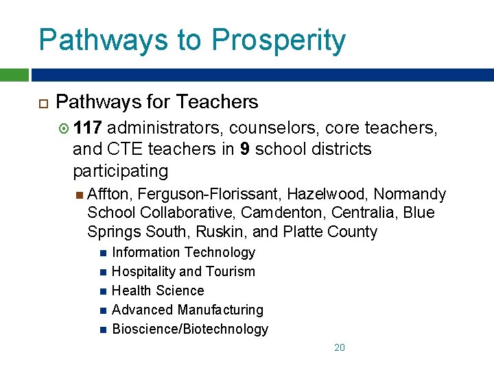 Pathways to Prosperity Pathways for Teachers 117 administrators, counselors, core teachers, and CTE teachers Pathways to Prosperity Pathways for Teachers 117 administrators, counselors, core teachers, and CTE teachers