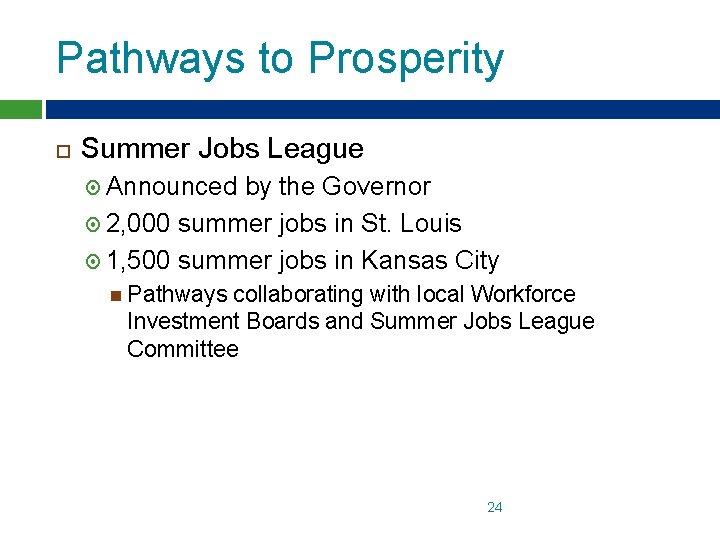 Pathways to Prosperity Summer Jobs League Announced by the Governor 2, 000 summer jobs Pathways to Prosperity Summer Jobs League Announced by the Governor 2, 000 summer jobs
