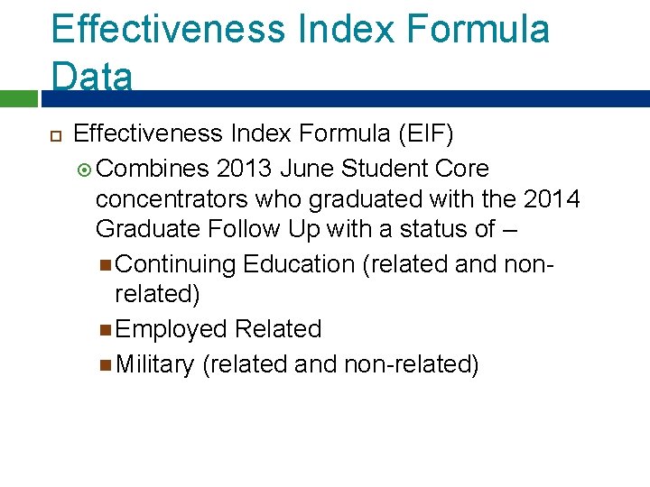 Effectiveness Index Formula Data Effectiveness Index Formula (EIF) Combines 2013 June Student Core concentrators Effectiveness Index Formula Data Effectiveness Index Formula (EIF) Combines 2013 June Student Core concentrators