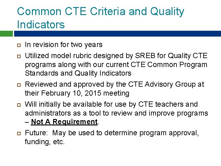 Common CTE Criteria and Quality Indicators In revision for two years Utilized model rubric Common CTE Criteria and Quality Indicators In revision for two years Utilized model rubric