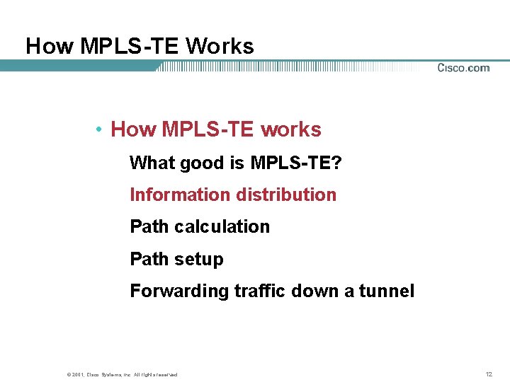 How MPLS-TE Works • How MPLS-TE works What good is MPLS-TE? Information distribution Path