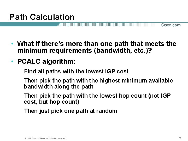 Path Calculation • What if there’s more than one path that meets the minimum
