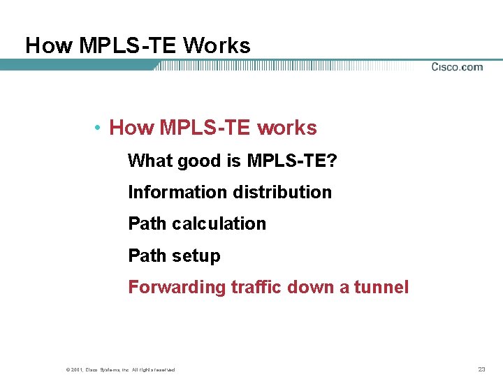 How MPLS-TE Works • How MPLS-TE works What good is MPLS-TE? Information distribution Path