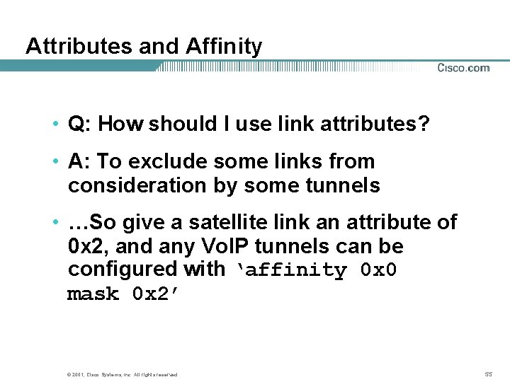 Attributes and Affinity • Q: How should I use link attributes? • A: To