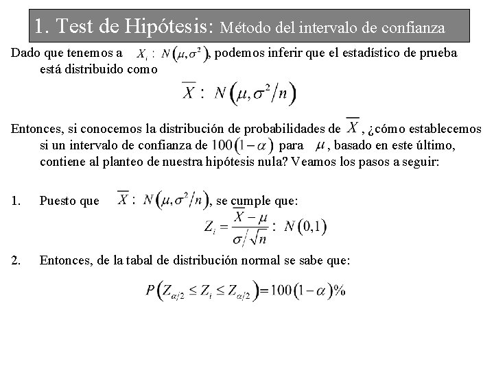 1. Test de Hipótesis: Método del intervalo de confianza Dado que tenemos a está