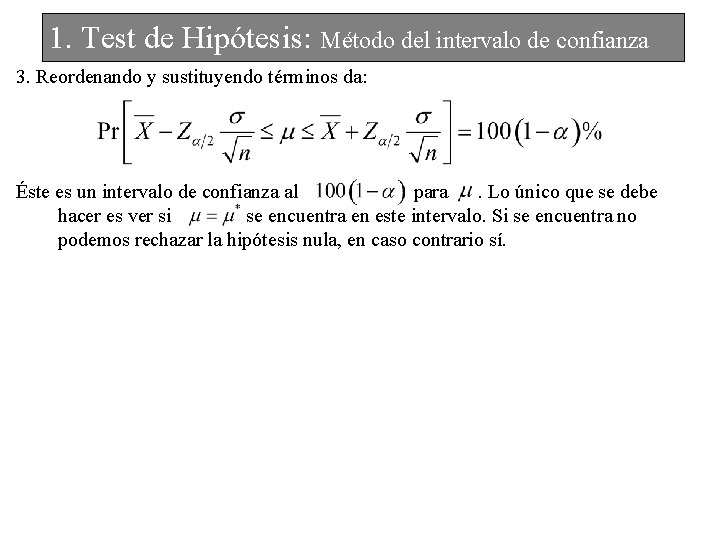 1. Test de Hipótesis: Método del intervalo de confianza 3. Reordenando y sustituyendo términos